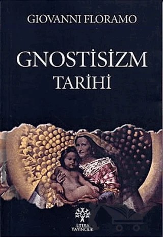 Gnostisizm Tarihi – Giovanni Floramo – Litera Yayıncılık kitap kapağı