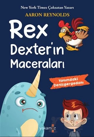 Rex Dexter’ın Maceraları - Yanımdaki Denizgergedanı – Aaron Reynolds – Yakamoz Yayınevi kitap kapağı