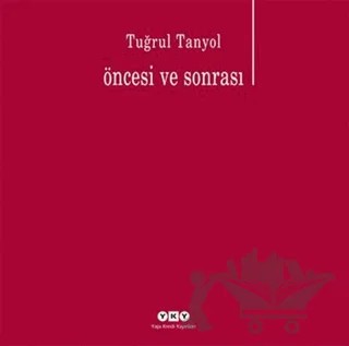 Öncesi ve Sonrası – Tuğrul Tanyol – Yapı Kredi Yayınları kitap kapağı