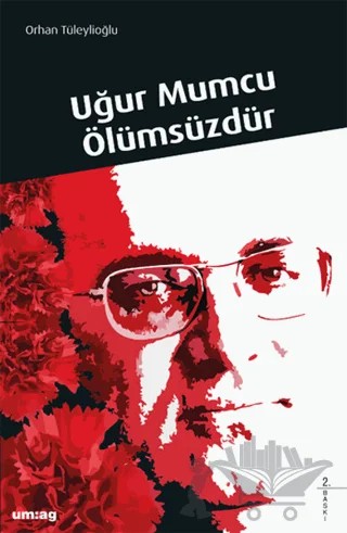 Uğur Mumcu Ölümsüzdür – Orhan Tüleylioğlu – um:ag Yayınları kitap kapağı