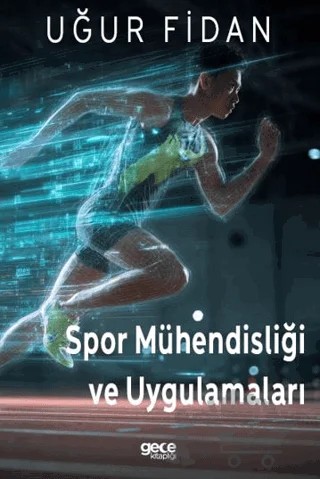 Spor Mühendisliği ve Uygulamaları – Uğur Fidan – Gece Kitaplığı kitap kapağı
