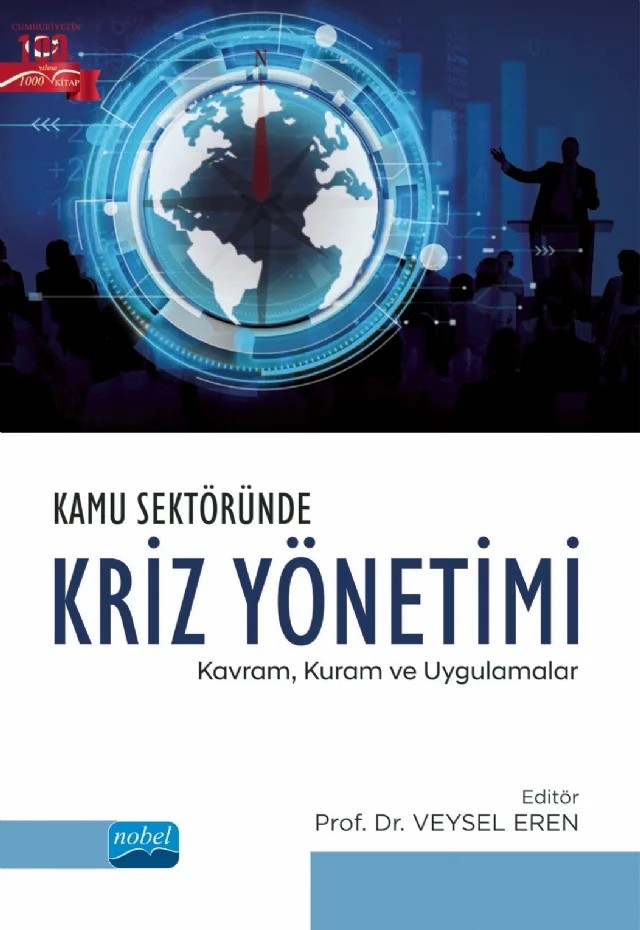 Kamu Sektöründe KRİZ YÖNETİMİ - Kavram, Kuram ve Uygulamalar – A. Muhammet Banazılı, Aziz Belli, Berat Akıncı, Cansu Birin Atılgan, Cenay Babaoğlu, Cüneyt Telsaç, Çetin Çıldır, Çiğdem Akman, Demet Dönmez, Elvettin Akman, Emrah Aydemir, Fatma Neval Genç, H. Alpay Karasoy, Halil Çakır, Hamza Ateş, Harun Kırılmaz, Konuralp Sezgili, Levent Memiş, Mehmet Duruel – Nobel Akademik Yayıncılık kitap kapağı