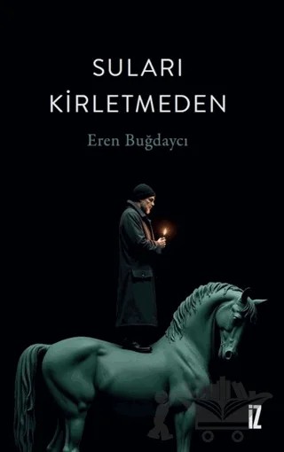 Suları Kirletmeden – Eren Buğdaycı – İz Yayıncılık kitap kapağı