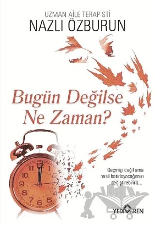 Bugün Değilse Ne Zaman? – Nazlı Özburun – Yediveren Yayınları kitap kapağı