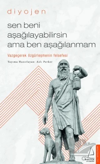 Sen Beni Aşağılayabilirsin Ama Ben Aşağılanmam – Diyojen – Destek Yayınları kitap kapağı