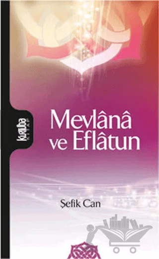 Mevlana ve Eflatun – Şefik Can – Kurtuba Kitap kitap kapağı