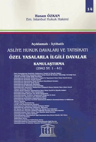 Açıklamalı - İçtihatlı Asliye Hukuk Davaları ve Tatbikatı Özel Yasalarla İlgili Davalar Kamulaştırma – Hasan Özkan – Legal Yayıncılık kitap kapağı