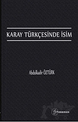 Karay Türkçesinde İsim – Abdülkadir Öztürk – Fenomen Yayıncılık kitap kapağı