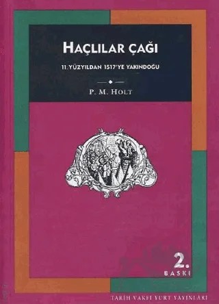 Haçlılar Çağı 11. Yüzyıldan 1517’ye Yakındoğu – P. M. Holt – Tarih Vakfı Yurt Yayınları kitap kapağı