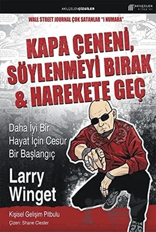 Kapa Çeneni, Söylenmeyi Bırak & Harekete Geç – Larry Winget – Akıl Çelen Kitaplar kitap kapağı