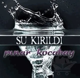 Su Kırıldı – Pınar Kocabay – Bencekitap kitap kapağı