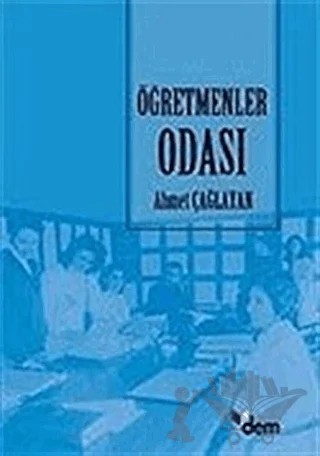 Öğretmenler Odası – Ahmet Çağlayan – Dem Yayınları kitap kapağı
