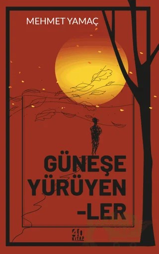 Güneşe Yürüyenler – Mehmet Yamaç – 40 Kitap kitap kapağı