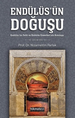 Endülüs'ün Doğuşu – Nizamettin Parlak – Hikmetevi Yayınları kitap kapağı