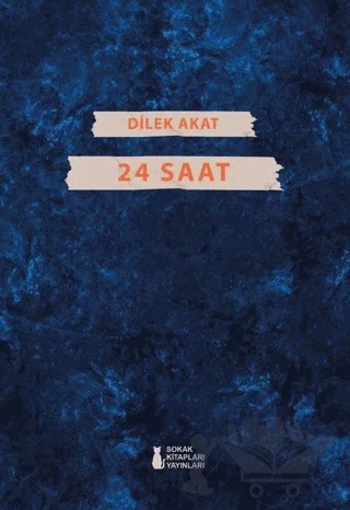 24 Saat – Dilek Akat – Sokak Kitapları Yayınları kitap kapağı