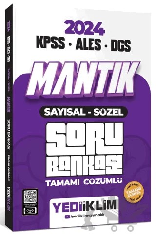 2024 KPSS - ALES - DGS Mantık Sayısal Sözel Tamamı Çözümlü Soru Bankası – Kolektif – Yediiklim Yayınları kitap kapağı