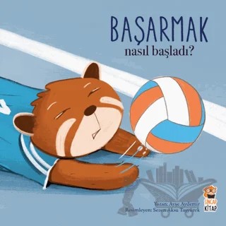Nasıl Başladı? - Başarmak – Ayşe Aydemir – Sincap Kitap kitap kapağı