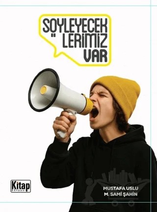 Söyleyeceklerimiz Var – Mustafa Uslu, M. Sami Şahin – Kitap Dünyası Yayınları kitap kapağı