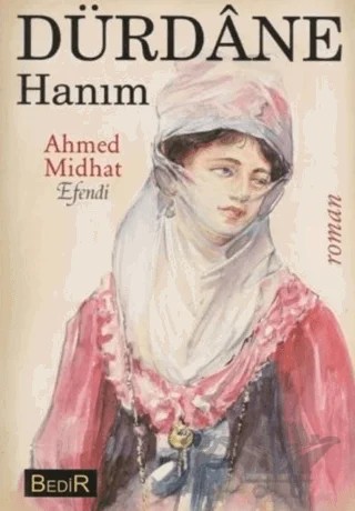 Dürdane Hanım – Ahmet Mithat Efendi – Bedir Yayınları kitap kapağı
