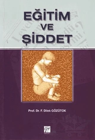 Eğitim ve Şiddet – Dilek Gözütok – Gazi Kitabevi kitap kapağı