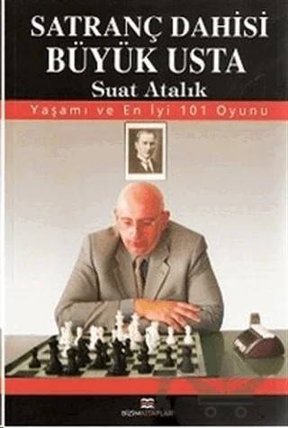 Satranç Dahisi Büyük Usta Suat Atalık – Kolektif – Bizim Kitaplar Yayınevi kitap kapağı
