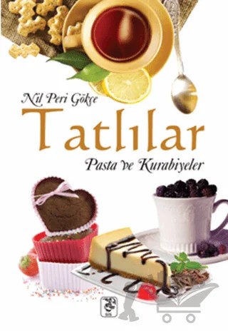 Tatlılar, Pasta ve Kurabiyeler – Nil Peri Gökçe – Sis Yayıncılık kitap kapağı