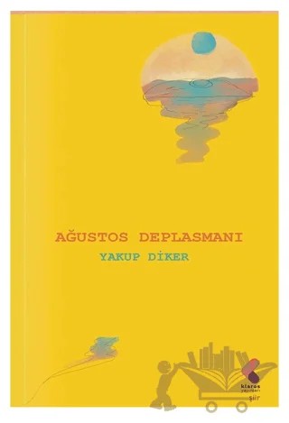 Ağustos Deplasmanı – Yakup Diker – Klaros Yayınları kitap kapağı