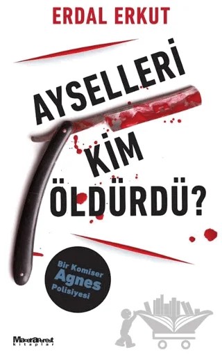 Ayselleri Kim Öldürdü? – Erdal Erkut – Maceraperest Kitaplar kitap kapağı