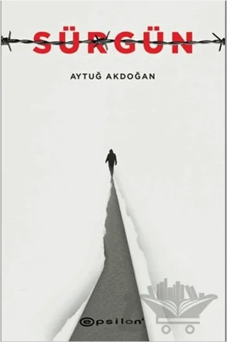 Sürgün – Aytuğ Akdoğan – Epsilon Yayınevi kitap kapağı