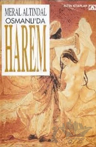 Osmanlı’da Harem – Meral Altındal – Altın Kitaplar kitap kapağı