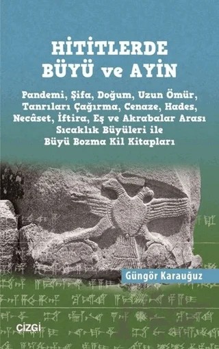 Hititlerde Büyü ve Ayin – Güngör Karauğuz – Çizgi Kitabevi Yayınları kitap kapağı