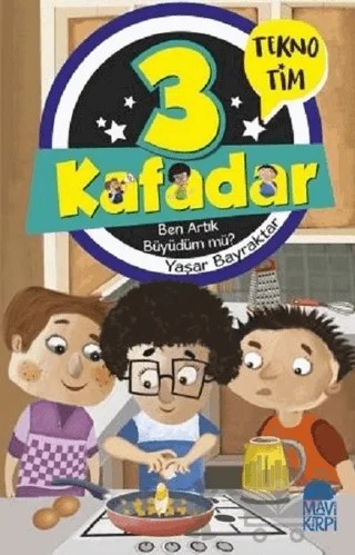 3 Kafadar - Ben Artık Büyüdüm mü? – Yaşar Bayraktar – Mavi Kirpi Yayınları kitap kapağı