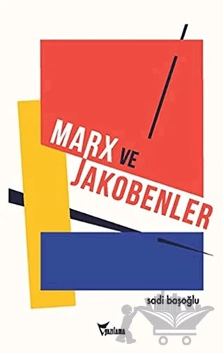 Marx ve Jakobenler – Sadi Başoğlu – Yazılama Yayınevi kitap kapağı