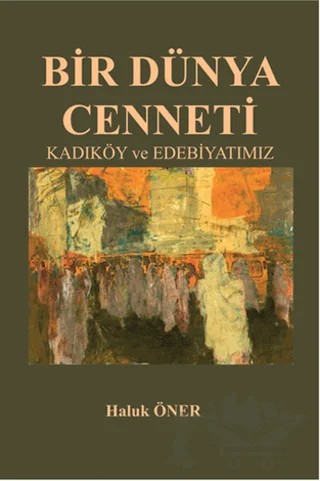 Bir Dünya Cenneti – Haluk Öner – Serüven Yayınevi kitap kapağı