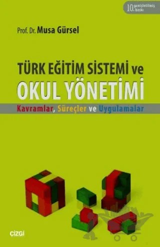 Türk Eğitim Sistemi ve Okul Yönetimi – Musa Gürsel – Çizgi Kitabevi Yayınları kitap kapağı