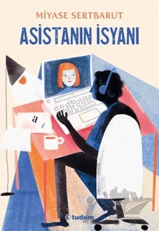 Asistanın İsyanı – Miyase Sertbarut – Tudem Yayınları kitap kapağı