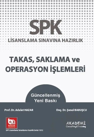 SPK Lisanslama Sınavına Hazırlık Takas Saklama ve Operasyon İşlemleri – Adalet Hazar, Şenol Babuşçu – Akademi Consulting Training kitap kapağı