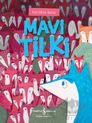 Mavi Tilki – Karolina Benz – İş Bankası Kültür Yayınları kitap kapağı