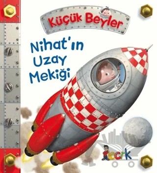 Nihat’ın Uzay Mekiği - Küçük Beyler – Emilie Beaumont – Bıcırık Yayınları kitap kapağı