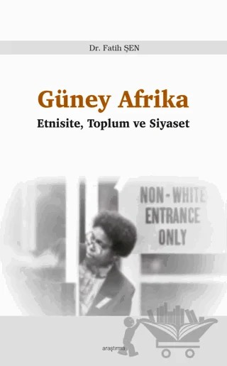 Güney Afrika - Etnisite, Toplum ve Siyaset – Fatih Şen – Araştırma Yayınları kitap kapağı
