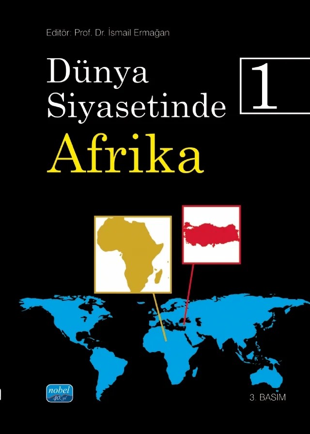 Dünya Siyasetinde Afrika 1 – Ramazan Özey, İsmail Ermağan, Giray Fidan, Elem Eyrice Tepeciklioğlu, Murat Aktaş, Mustafa Acar, Volkan İpek, Mürsel Bayram, İzzettin Artokça, Atanur Kara, Burçin Aydoğdu, Gonca Oğuz Gök, Oktay Salih Akbay, Numan Hazar, Bülent Eşiyok – Nobel Akademik Yayıncılık kitap kapağı