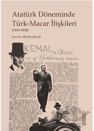 Atatürk Döneminde Türk-Macar İlişkileri – Melek Çolak – Kitabevi Yayınları kitap kapağı