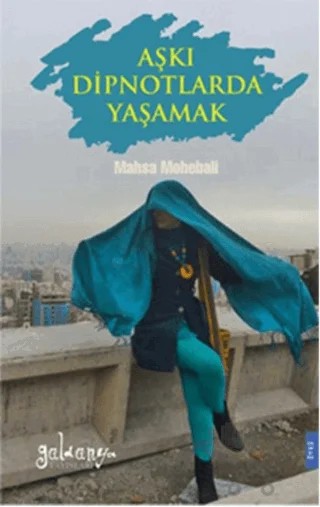 Aşkı Dipnotlarda Yaşamak – Mahsa Mohebali – Güldünya Yayınları kitap kapağı