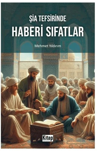Şia Tefsirinde Haberi Sıfatlar – Mehmet Yıldırım – Kitap Dünyası Yayınları kitap kapağı