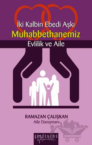 İki Kalbin Ebedi Aşkı Muhabbethanemiz Evlilik ve Aile – Ramazan Çalışkan – Gündönümü Yayınları kitap kapağı