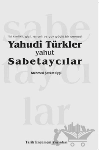 Yahudi Türkler Yahut Sabetaycılar – Mehmed Şevket Eygi – Tarih Encümeni Yayınları kitap kapağı