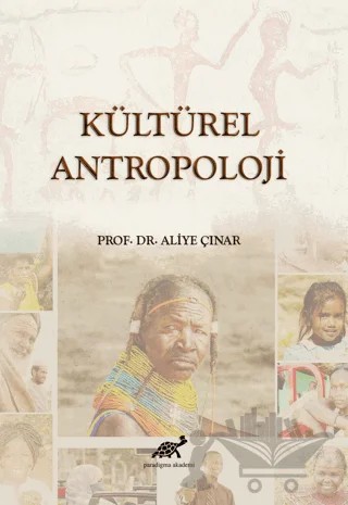 Kültürel Antropoloji – Aliye Çınar – Paradigma Akademi Yayınları kitap kapağı