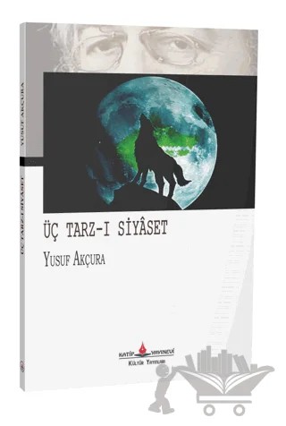 Üç Tarz-ı Siyaset – Yusuf Akçura – Katip Yayınları kitap kapağı