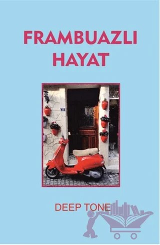 Frambuazlı Hayat – Deep Tone – Serüven Yayınevi kitap kapağı