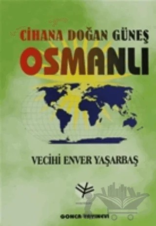 Cihana Doğan Güneş Osmanlı – Vecihi Enver Yaşarbaş – Gonca Yayınevi kitap kapağı